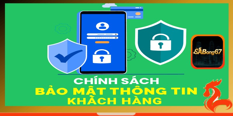 Chính sách bảo mật cho toàn bộ khách hàng khi đăng ký