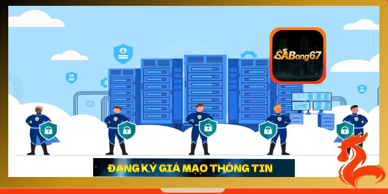 Đăng ký giả mạo thông tin